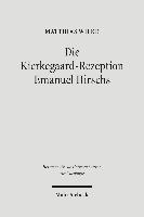 bokomslag Die Kierkegaard-Rezeption Emanuel Hirschs