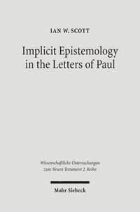 bokomslag Implicit Epistemology in the Letters of Paul