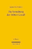 Die Verwaltung der Dritten Gewalt 1