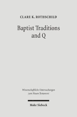 Clare K. Rothschild - Baptist Traditions and Q, Inbunden