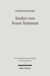 bokomslag Studien Zum Neuen Testament: Band II: Bekenntnisbildung Und Theologie in Urchristlicher Zeit