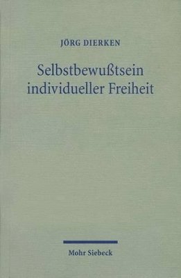 Jörg Dierken - Selbstbewußtsein individueller Freiheit, Häftad