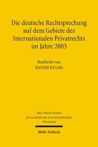 bokomslag Die deutsche Rechtsprechung auf dem Gebiete des Internationalen Privatrechts im Jahre 2003