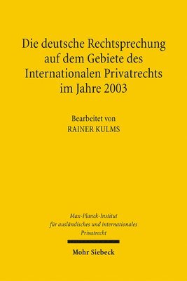 Die deutsche Rechtsprechung auf dem Gebiete des Internationalen Privatrechts im Jahre 2003 1