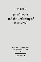 bokomslag Jesus' Death and the Gathering of True Israel