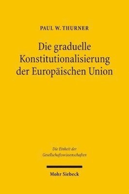 bokomslag Die graduelle Konstitutionalisierung der Europischen Union