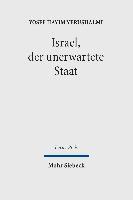 Yosef H. Yerushalmi, Eilert Herms - Israel, Der Unerwartete Staat: Messianismus, Sektierertum Und Die Zionistische Revolution, Inbunden