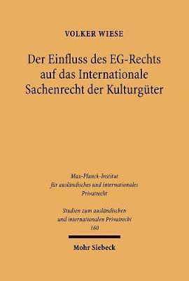 Der Einfluss des EG-Rechts auf das Internationale Sachenrecht der Kulturgter 1