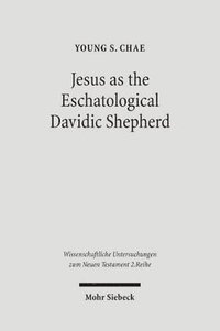 bokomslag Jesus as the Eschatological Davidic Shepherd