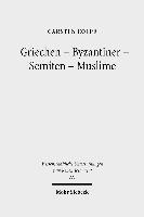 bokomslag Griechen - Byzantiner - Semiten - Muslime