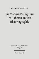 bokomslag Das Markus-Evangelium im Rahmen antiker Historiographie