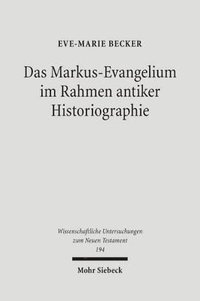 bokomslag Das Markus-Evangelium im Rahmen antiker Historiographie