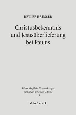 bokomslag Christusbekenntnis und Jesusberlieferung bei Paulus