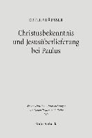 Christusbekenntnis und Jesusberlieferung bei Paulus 1