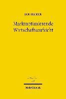Jan Hecker - Marktoptimierende Wirtschaftsaufsicht, Inbunden