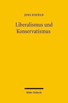 Jens Eisfeld - Liberalismus und Konservatismus, Häftad