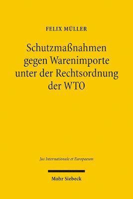 Felix Müller, Felix Muller - Schutzmaßnahmen gegen Warenimporte unter der Rechtsordnung der WTO, Häftad