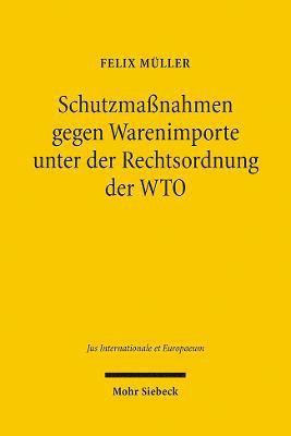 Schutzmanahmen gegen Warenimporte unter der Rechtsordnung der WTO 1