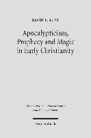 David E. Aune, David E Aune - Apocalypticism, Prophecy and Magic in Early Christianity, Inbunden