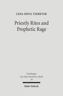 Lena-Sofia Tiemeyer - Priestly Rites and Prophetic Rage, Häftad