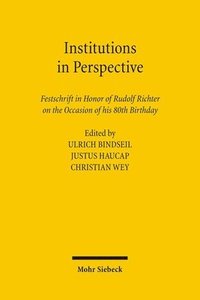 bokomslag Institutions in Perspective: Festschrift in Honor of Rudolf Richter on the Occasion of His 80th Birthday