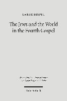 bokomslag The Jews and the World in the Fourth Gospel