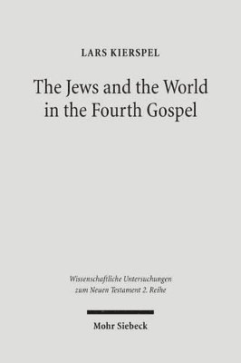bokomslag Jews and the World in the Fourth Gospel