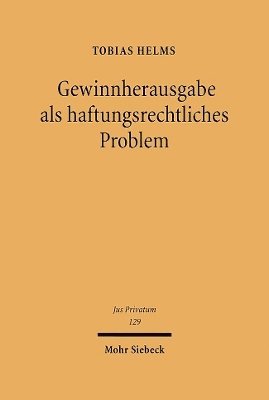 Tobias Helms - Gewinnherausgabe als haftungsrechtliches Problem, Inbunden