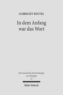 Albrecht Beutel - In dem Anfang war das Wort, Häftad