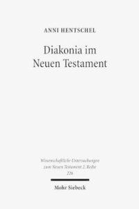 bokomslag Diakonia Im Neuen Testament: Studien Zur Semantik Unter Besonderer Berucksichtigung Der Rolle Von Frauen