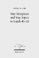 Way Metaphors and Way Topics in Isaiah 40-55 1