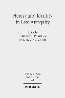 Heresy and Identity in Late Antiquity 1