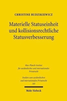 Christine Budzikiewicz - Materielle Statuseinheit und kollisionsrechtliche Statusverbesserung, Häftad
