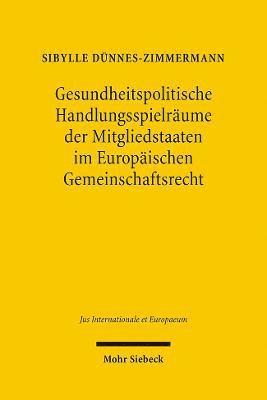 Gesundheitspolitische Handlungsspielrume der Mitgliedstaaten im Europischen Gemeinschaftsrecht 1