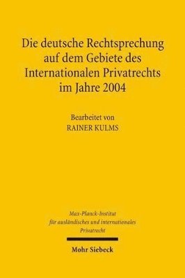 bokomslag Die deutsche Rechtsprechung auf dem Gebiete des Internationalen Privatrechts im Jahre 2004