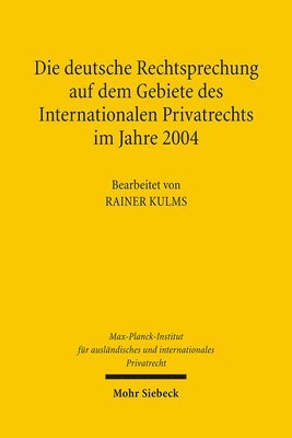 bokomslag Die deutsche Rechtsprechung auf dem Gebiete des Internationalen Privatrechts im Jahre 2004