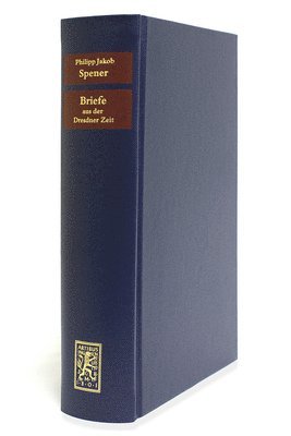 Philipp Jakob Spener, Johannes Wallmann - Briefe aus der Dresdener Zeit 1686-1691, Inbunden