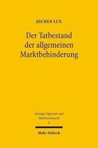 bokomslag Der Tatbestand der allgemeinen Marktbehinderung