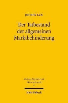 Jochen Lux - Der Tatbestand der allgemeinen Marktbehinderung, Häftad