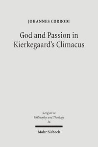 bokomslag God and Passion in Kierkegaard's Climacus