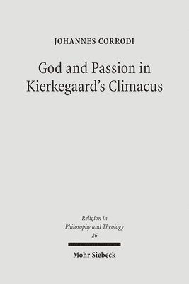 Johannes Corrodi Katzenstein - God and Passion in Kierkegaard's Climacus, Häftad