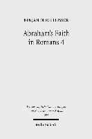 Benjamin Schliesser - Abraham's Faith in Romans 4, Häftad
