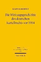 bokomslag Die Wirkungsgeschichte des Deutschen Kartellrechts vor 1914