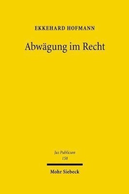 Ekkehard Hofmann - Abwägung im Recht, Inbunden