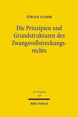 bokomslag Die Prinzipien und Grundstrukturen des Zwangsvollstreckungsrechts