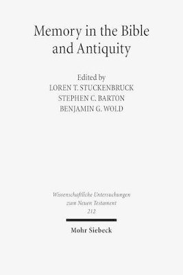 Loren T. Stuckenbruck, Benjamin G. Wold, Stephen C. Barton - Memory in the Bible and Antiquity, Inbunden