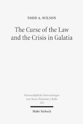 Todd A. Wilson, Todd A Wilson - Curse of the Law and the Crisis in Galatia, Häftad