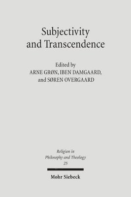 Arne Grøn, Soren Overgaard, Iben Damgaard - Subjectivity and Transcendence, Häftad