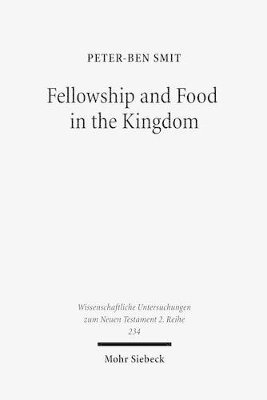 Peter-Ben Smit - Fellowship and Food in the Kingdom, Häftad