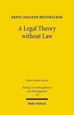 Ernst-Joachim Mestmäcker - A Legal Theory without Law, Häftad